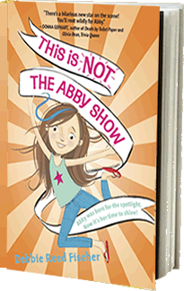 This is Not the Abby Show by Debbie Reed Fischer